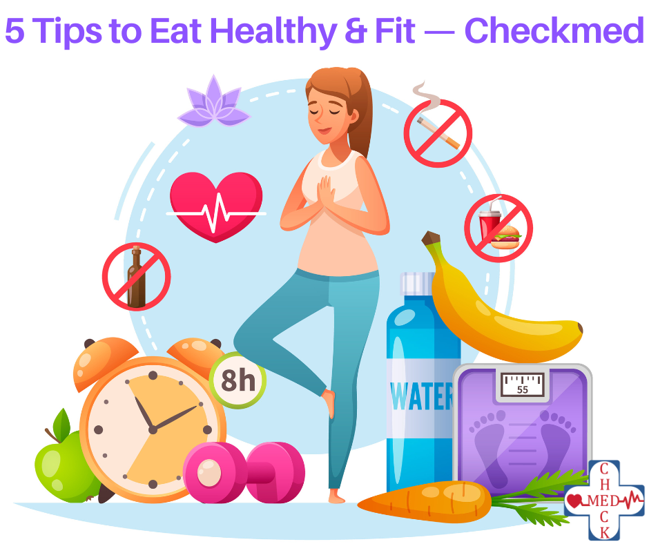 5 Tips to Eat Healthy & Fit — Checkmed | by VAIBHAV SEO | Medium