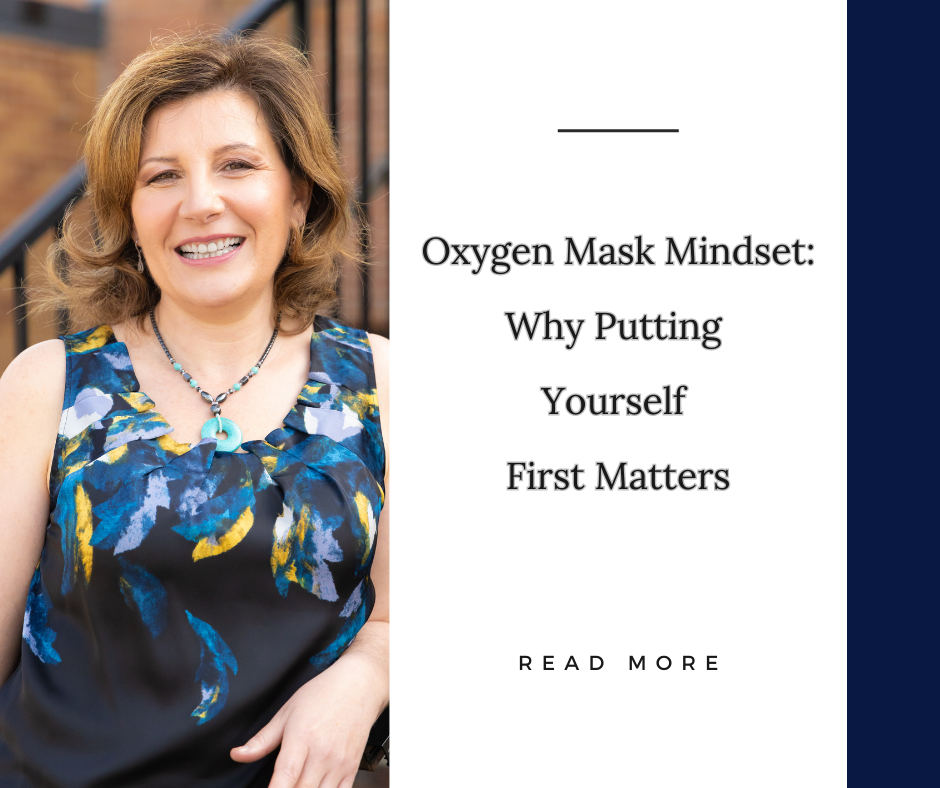 Oxygen Mask Mindset. “Put the oxygen mask on yourself first”… by