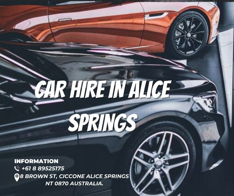Exploring Alice Springs The Ultimate Guide to Car Hire by Alice Car Rental Aug, 2023 Medium