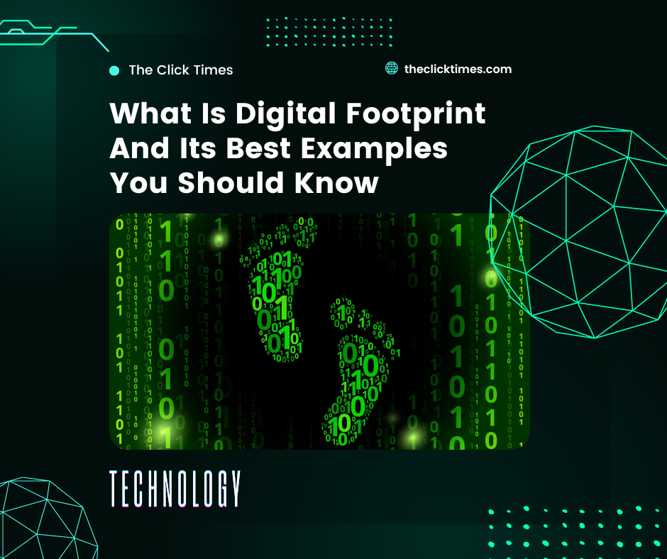 What Is Digital Footprint And Its Best Examples You Should Know
