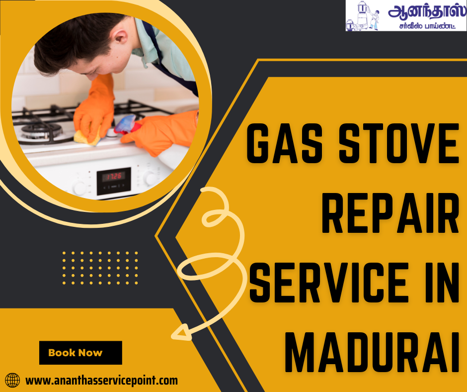 Gas Stove Repair Service in Madurai Ananthas Service Point Anantha