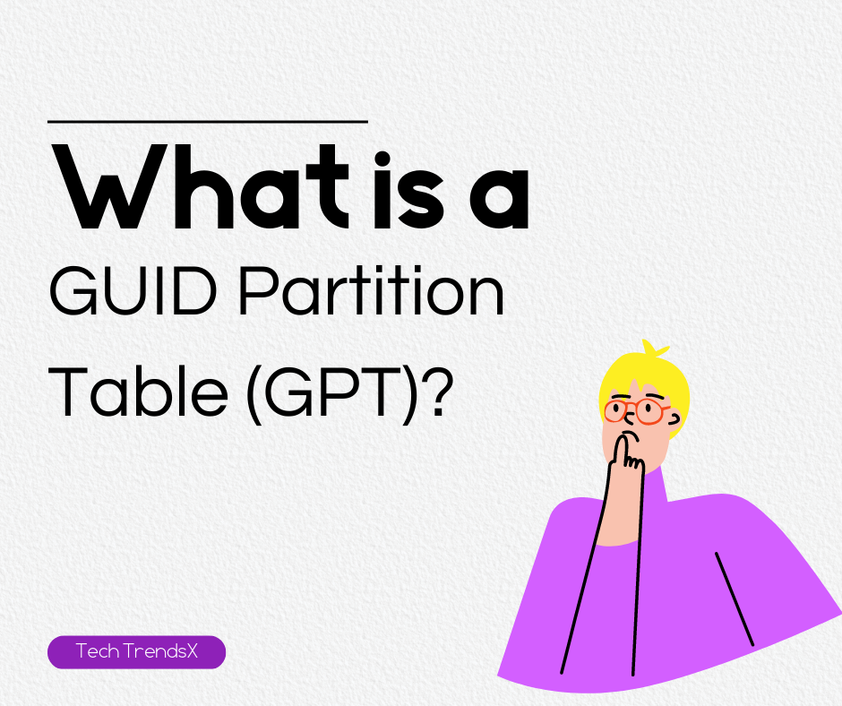 What is a GUID Partition Table (GPT)? - Tech TrendsX - Medium
