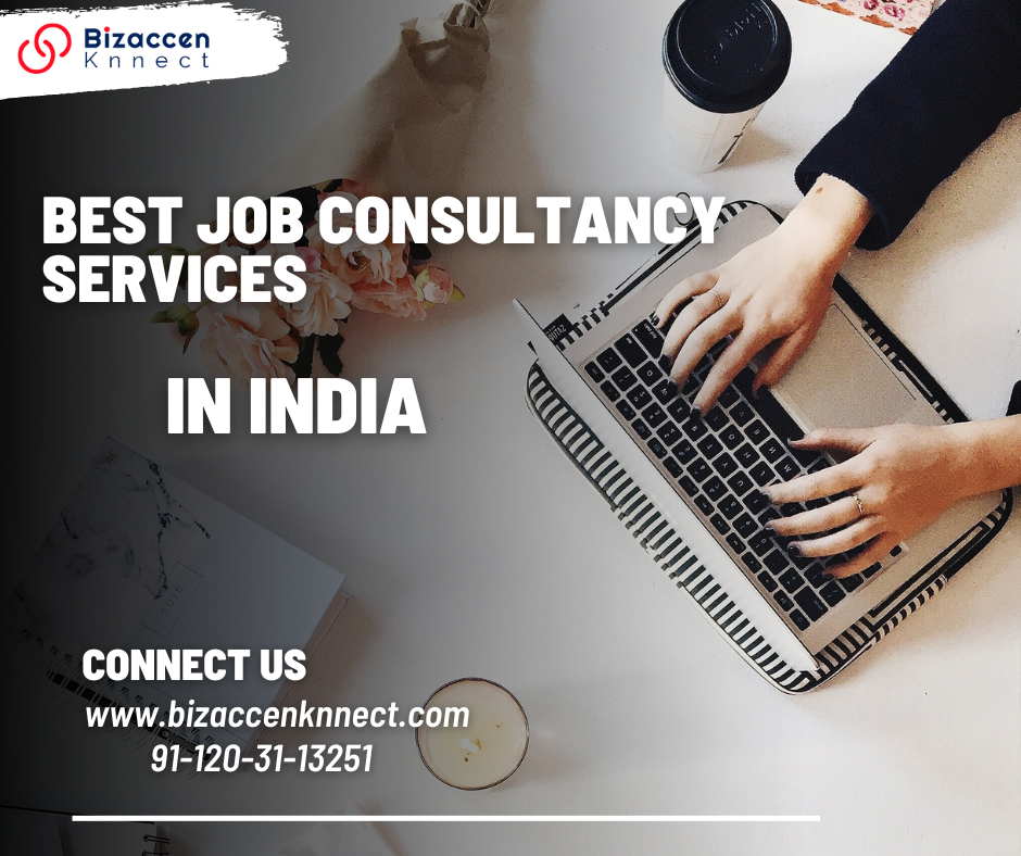 Best Job Consultancy Services in India Bizaccenknnect