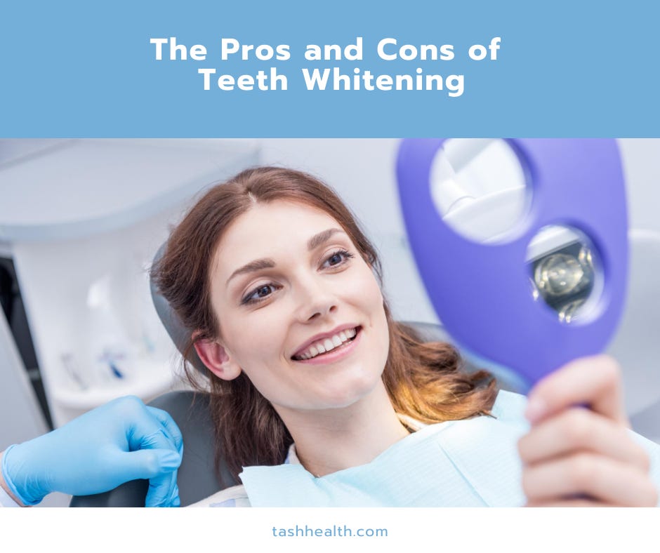 The Pros and Cons of Teeth Whitening Tash Health Medium