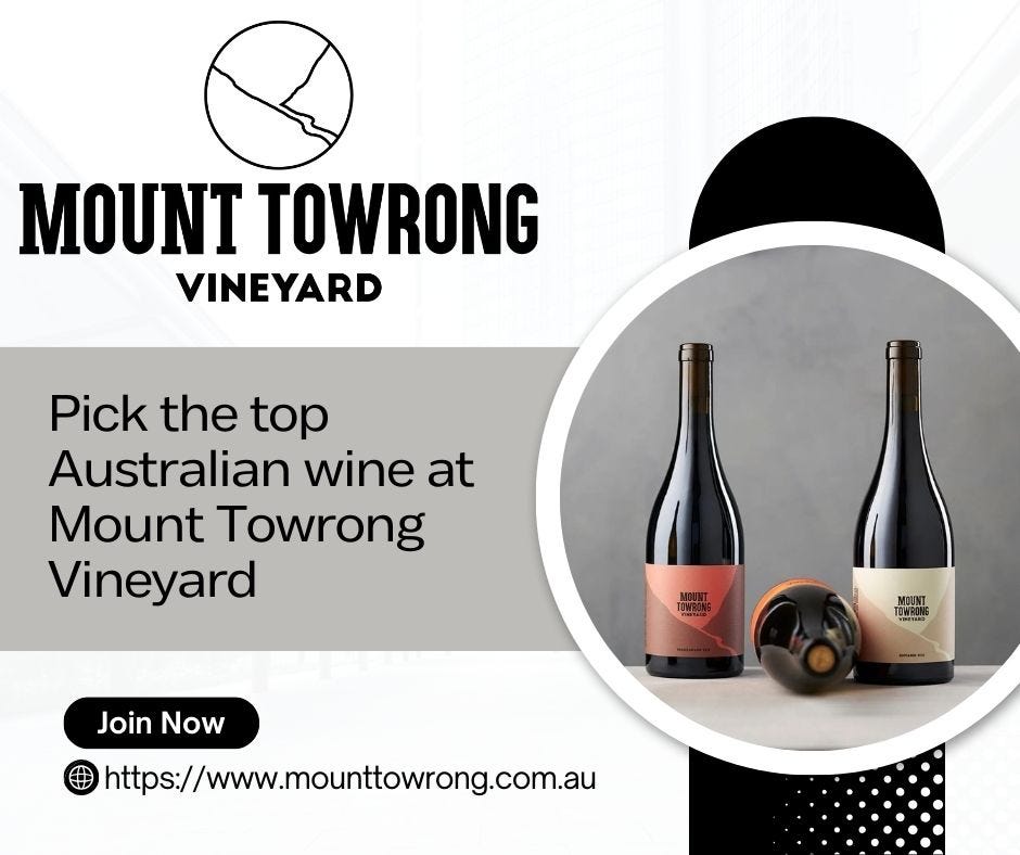 Pick the top Australian wine at Mount Towrong Vineyard Mount Towrong