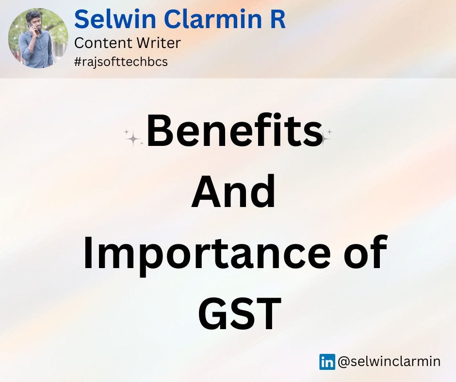 Importance And Benefits of GST. What is GST? by Selwinclarmin Medium