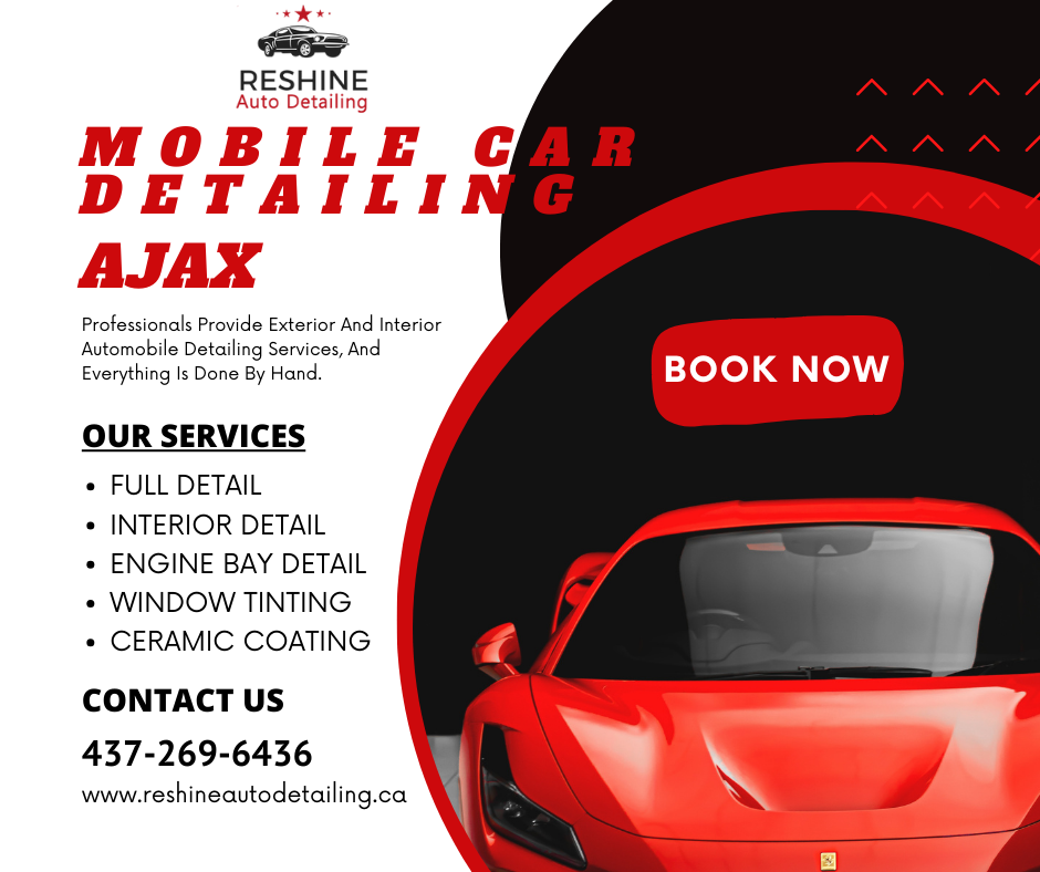 Looking for Exceptional Mobile Car Detailing in Ajax? Discover the Excellence of Reshine Auto