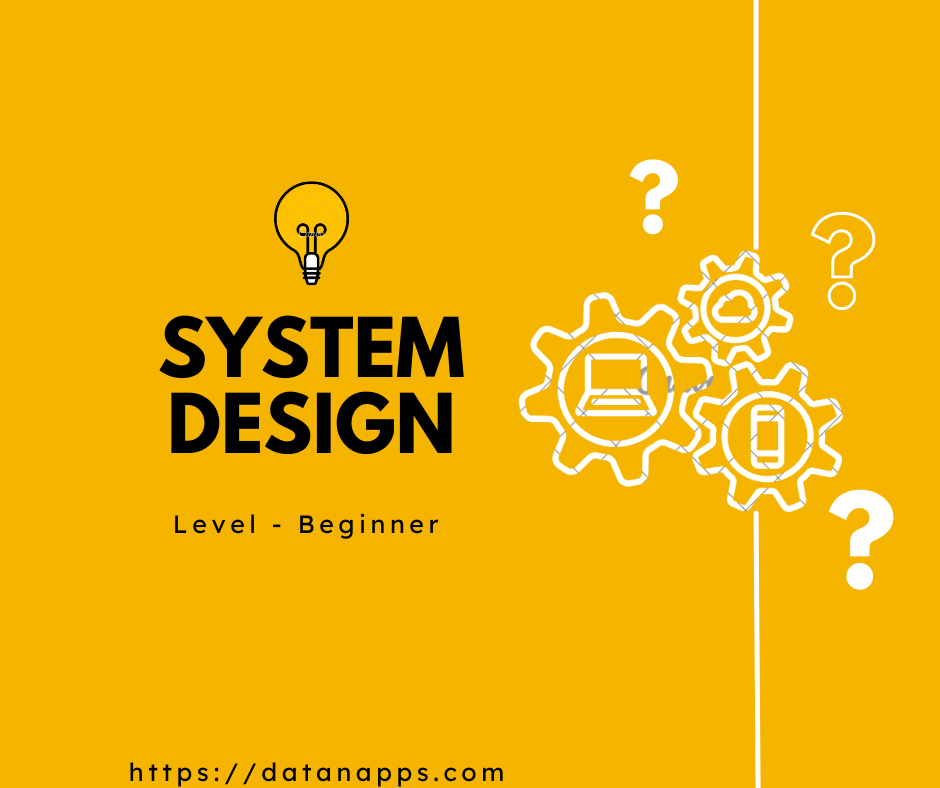 System Design — Beginner. Overview : | by Yogendra | Medium