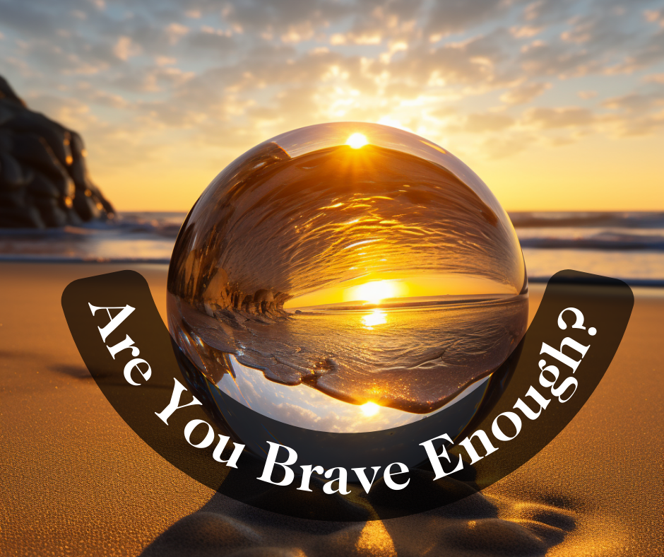 Are You Brave Enough? The Fearless Journey to Ethical Leadership by