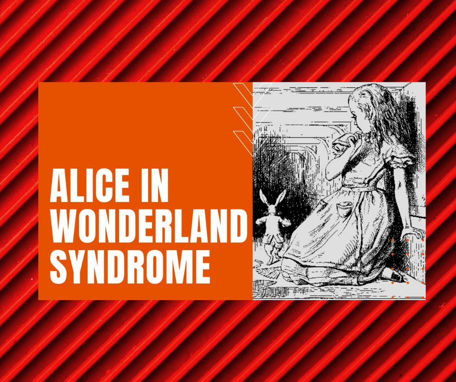 Exploring the Psychology of Alice in Wonderland Syndrome by B A Little The Caffeinated