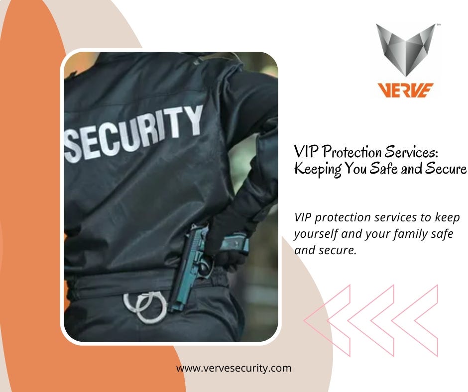 VIP Protection Services Keeping You Safe and Secure by vervesecurity. Medium
