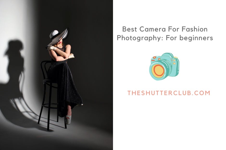 Best Camera For Fashion Photography For beginners Emmalacy Medium