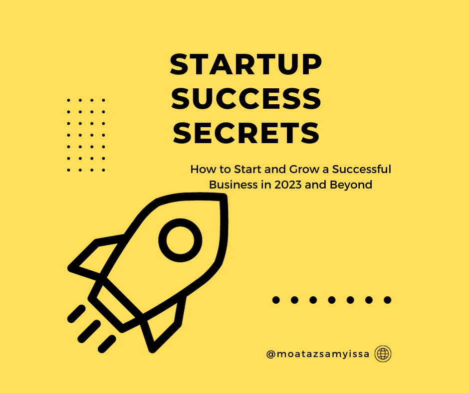 Startup Success Secrets: How to Start and Grow a Successful