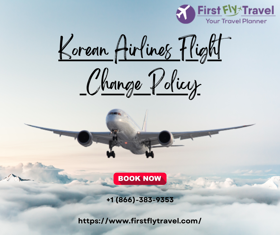 Korean Air Flight Change Policy. The Korean Air Flight Change Policy