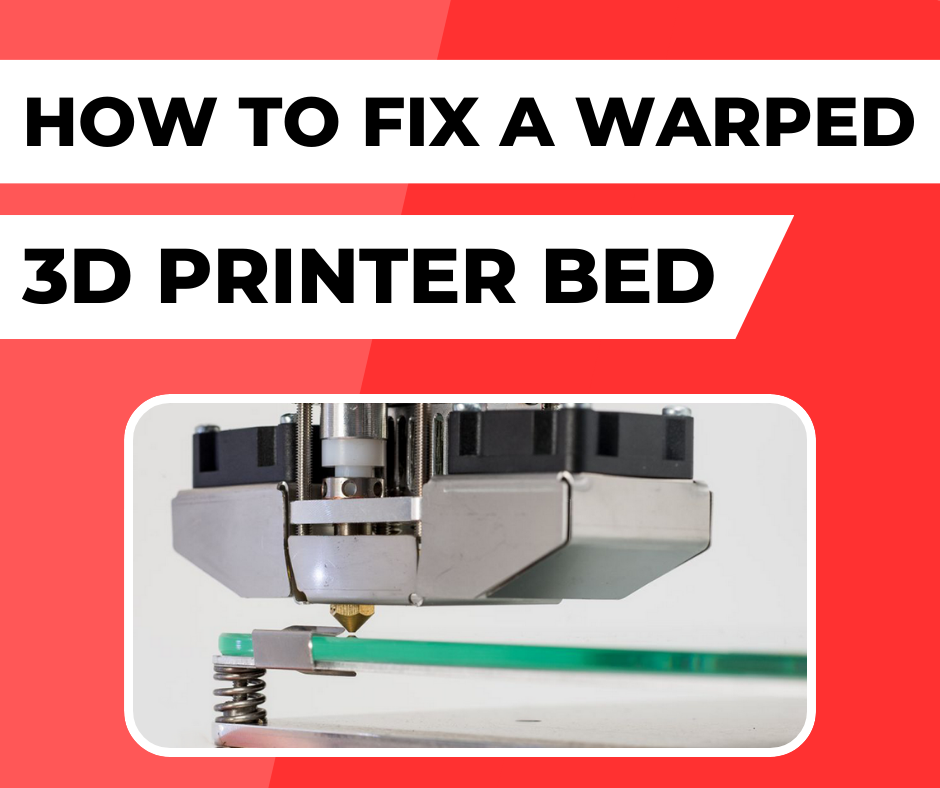 How To Fix A Warped 3D Printer Bed Perfect Solutions by Printer