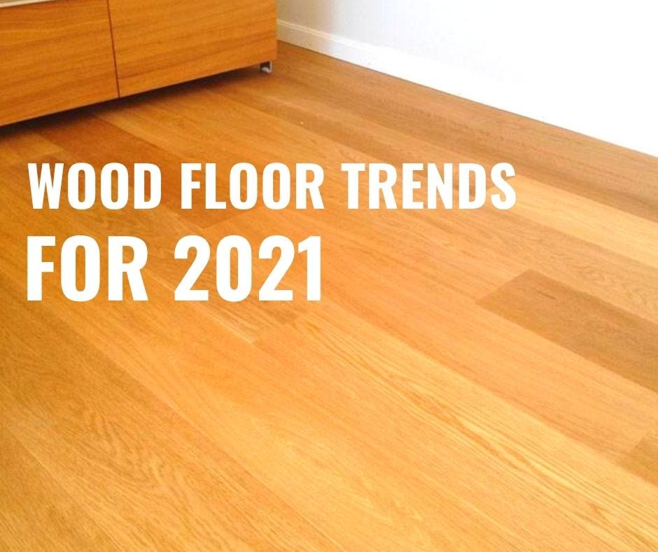 Wood Floor Trends For 2021. Wooden flooring offer your interiors… by
