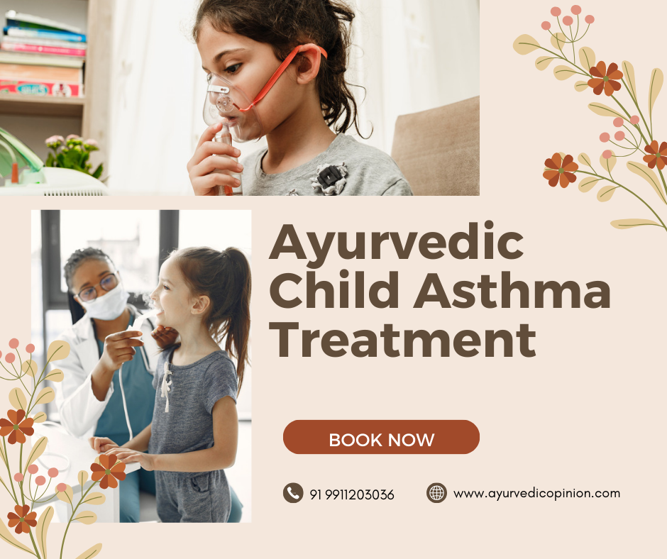 Ayurvedic Treatment For Childhood Asthma Ayurvedic Opinion by Ayurvedic Opinion Dec, 2023
