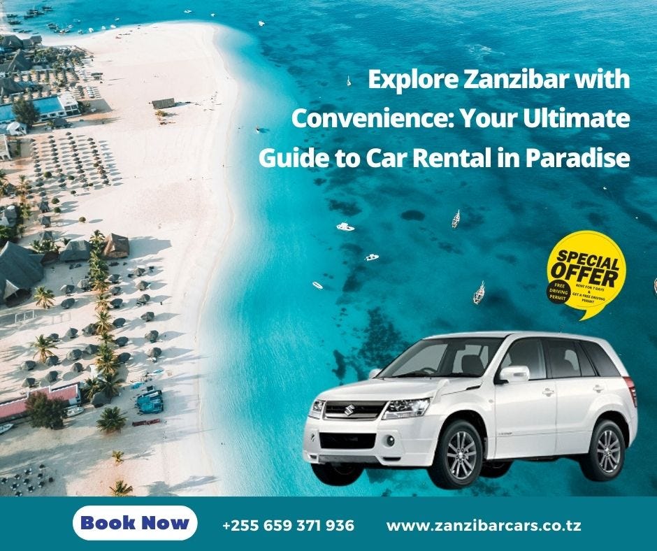 Explore Zanzibar with Convenience Your Ultimate Guide to Car Rental in