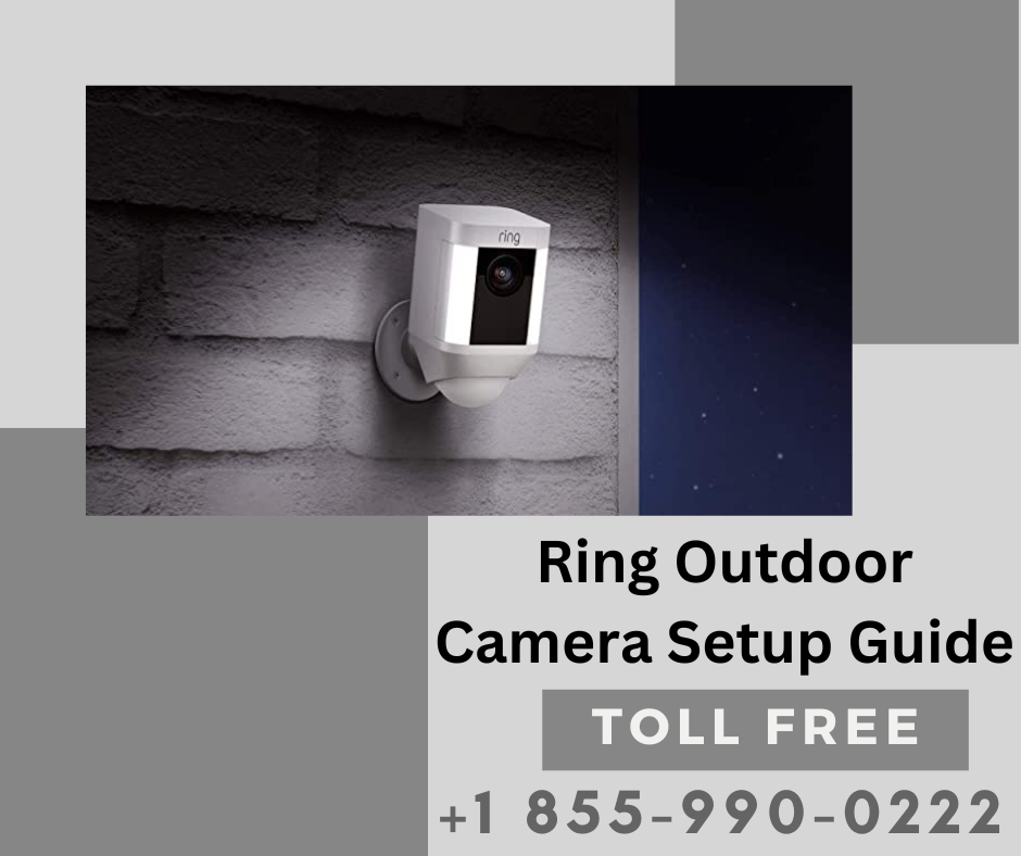 Ring Camera Outdoor Setup Support Call +1 8559900222 Ring Cam