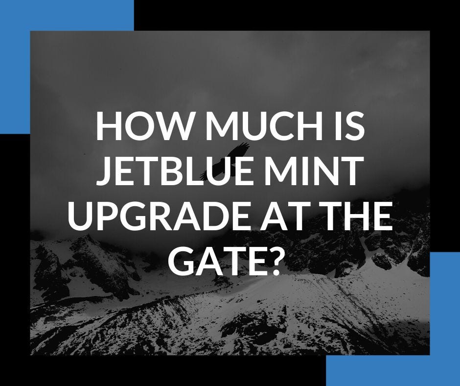 How much is JetBlue Mint upgrade at the gate? by Sophia Smith Jul
