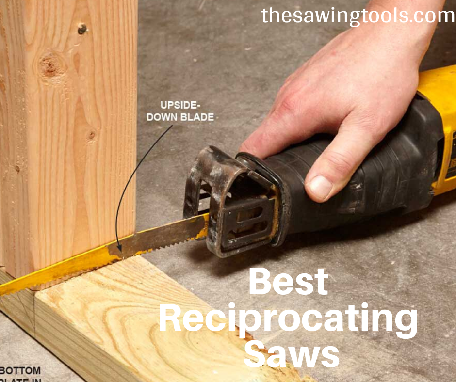 Best Reciprocating Saw 2020 Reviews & Buying Guide — The Sawing Tools