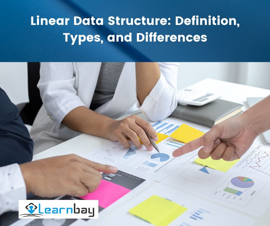 Linear Data Structure: Definition, Types, and Differences | by sandesh ...