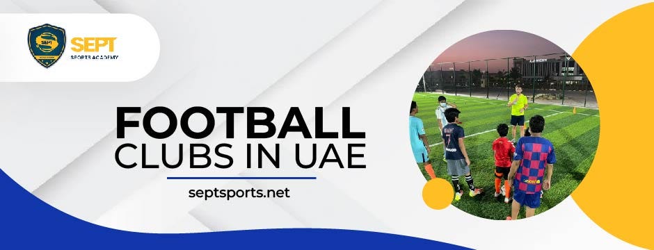 Selecting the Best Football Club in the UAE | by SEPT Football Academy