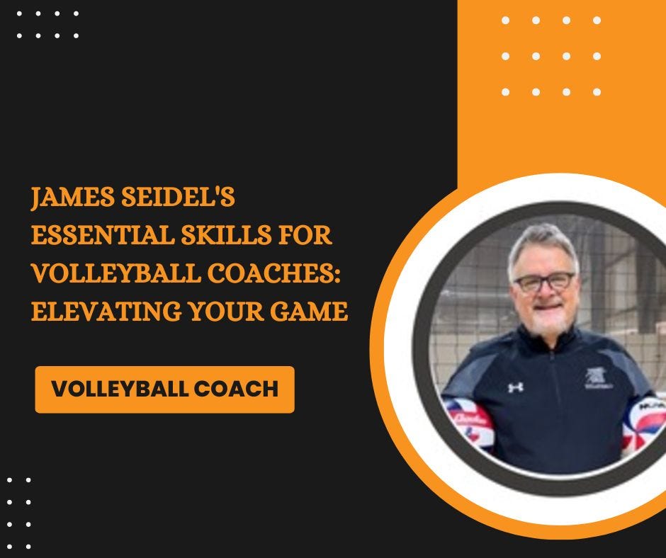 James Seidel’s Essential Skills for Volleyball Coaches: Elevating Your ...