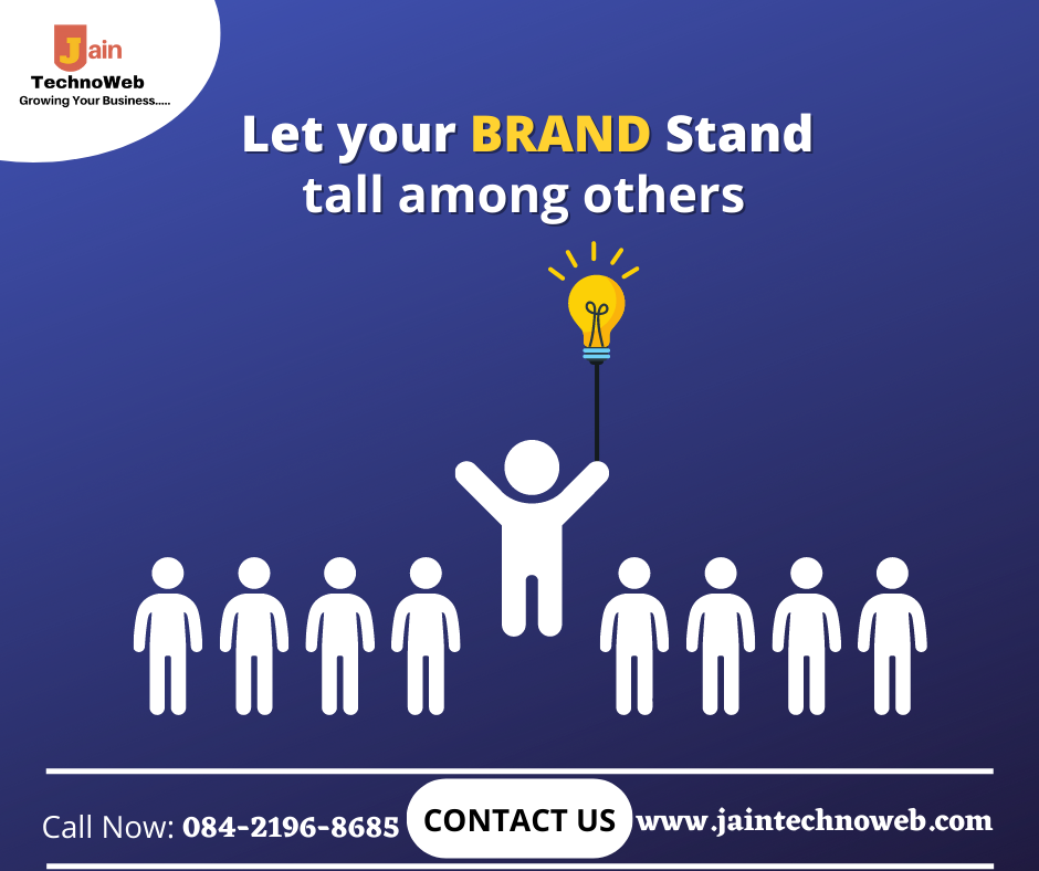 Let your brand stand, tall among others.! Executive JainTechnoweb