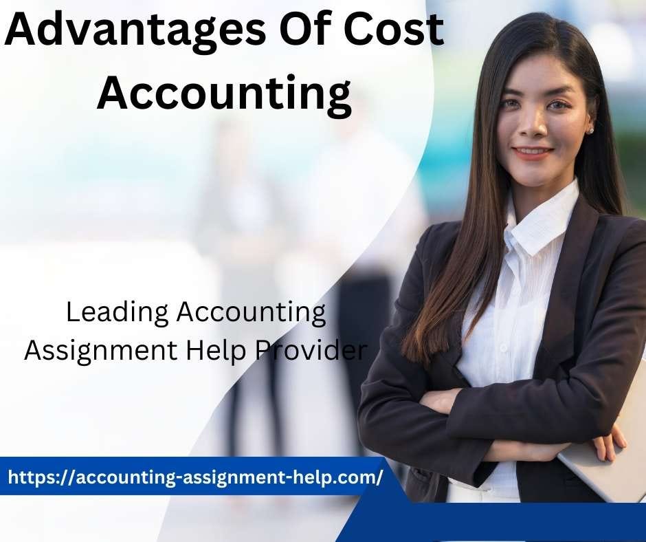 Advantages Of Cost Accounting. Advantages Of Cost Accounting by