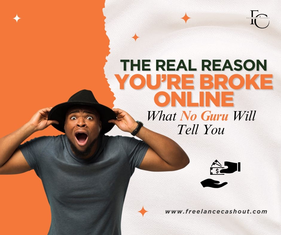 The Real Reason You’re Broke Online & What No Guru Will Tell You by