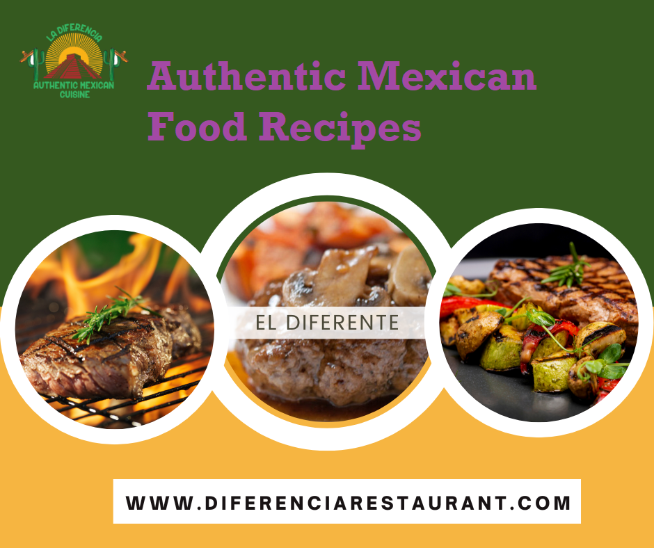 Which Authentic Mexican Dishes are Ideal For Dinner? by La Diferencia