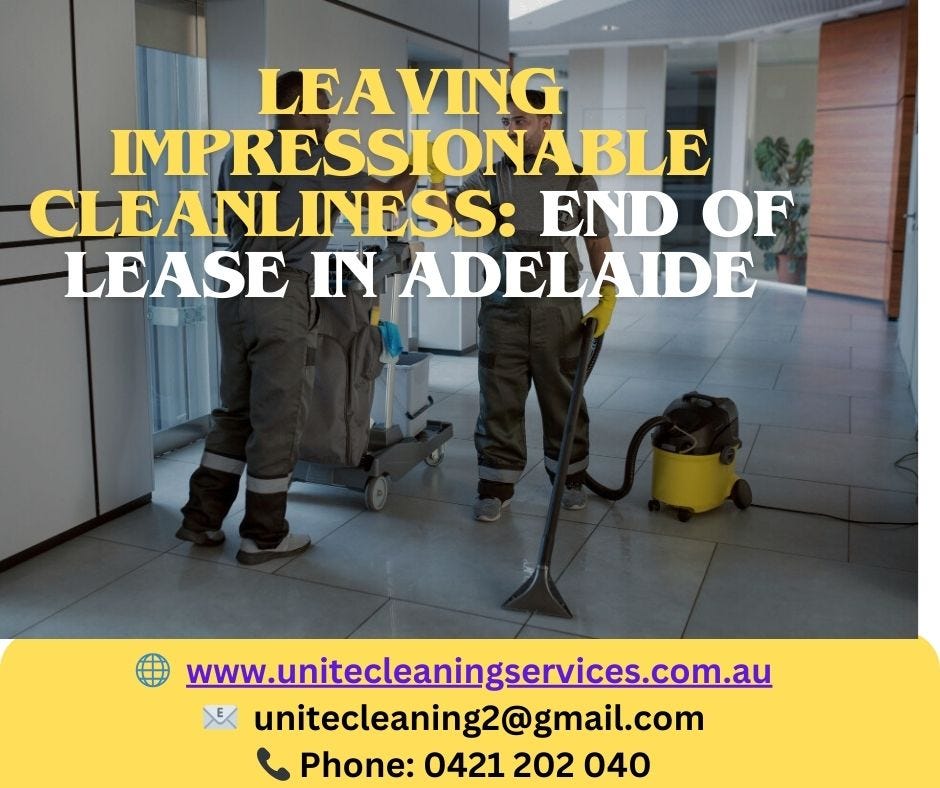 Leaving Impressionable Cleanliness End of Lease Cleaning in Adelaide by Unite Cleaning