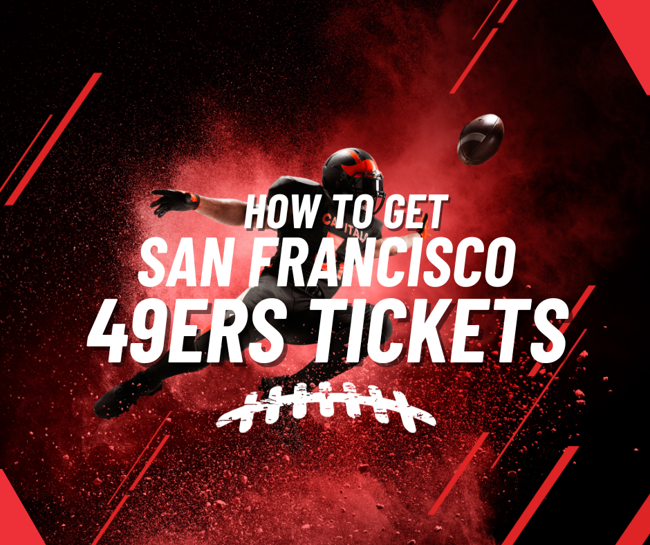 Get Your San Francisco 49ers Tickets ( 2024 ) 49ers Tickets Medium