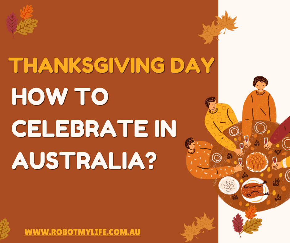 A Guide to Australian Thanksgiving Celebrations Grace Yee Medium