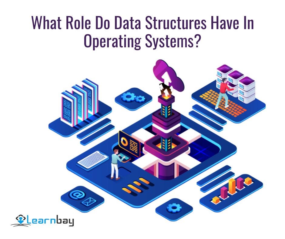 What Role Do Data Structures Have In Operating Systems? | by sandesh ...