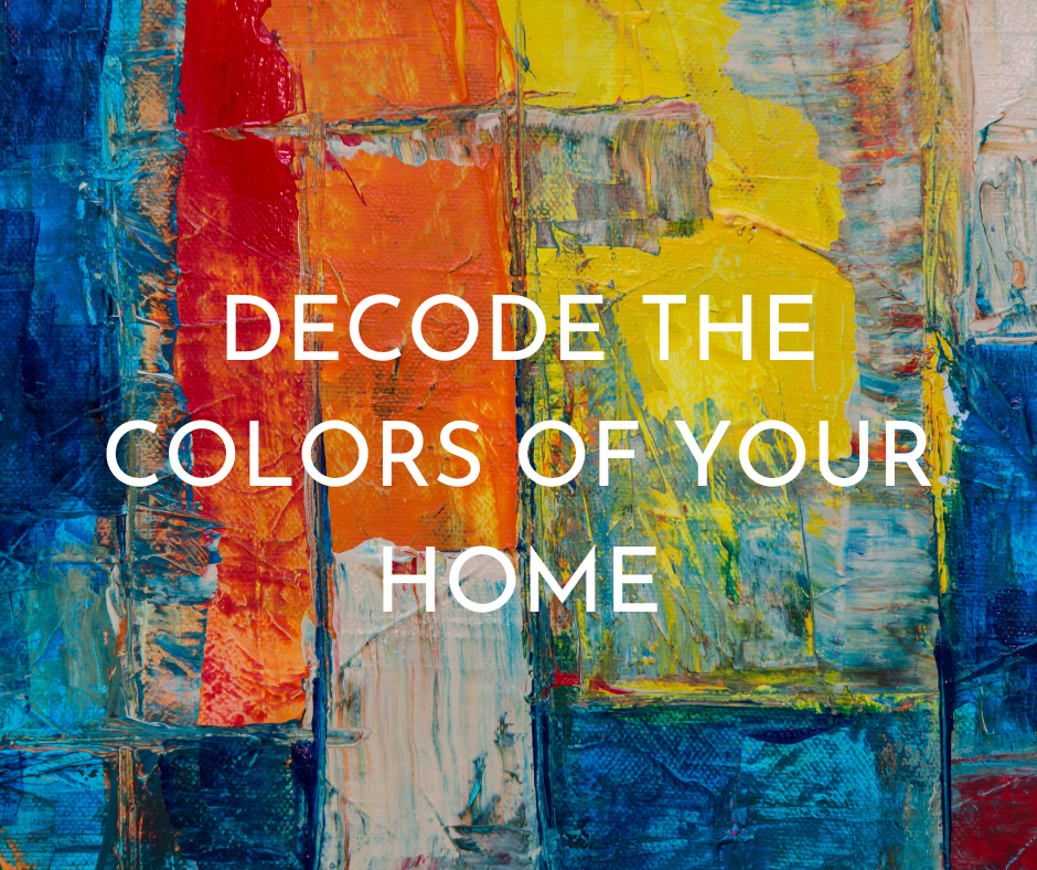 DECODE THE COLORS OF YOUR HOME A GUIDE TO CHOOSING THE PERFECT PALETTE