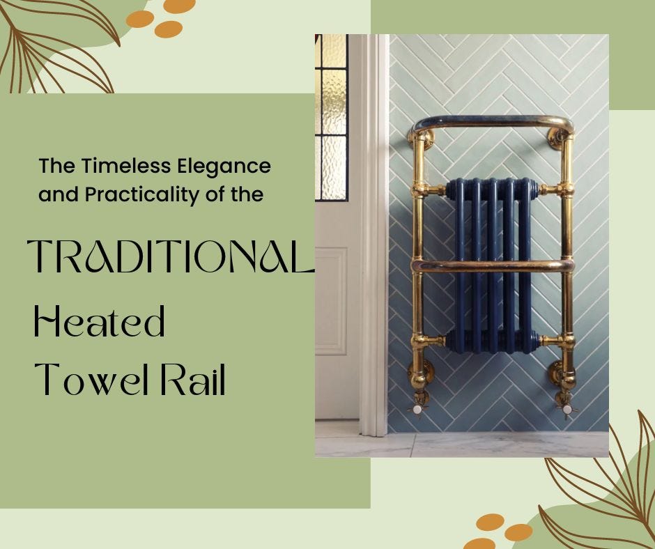 The Timeless Elegance and Practicality of the Traditional Heated Towel ...