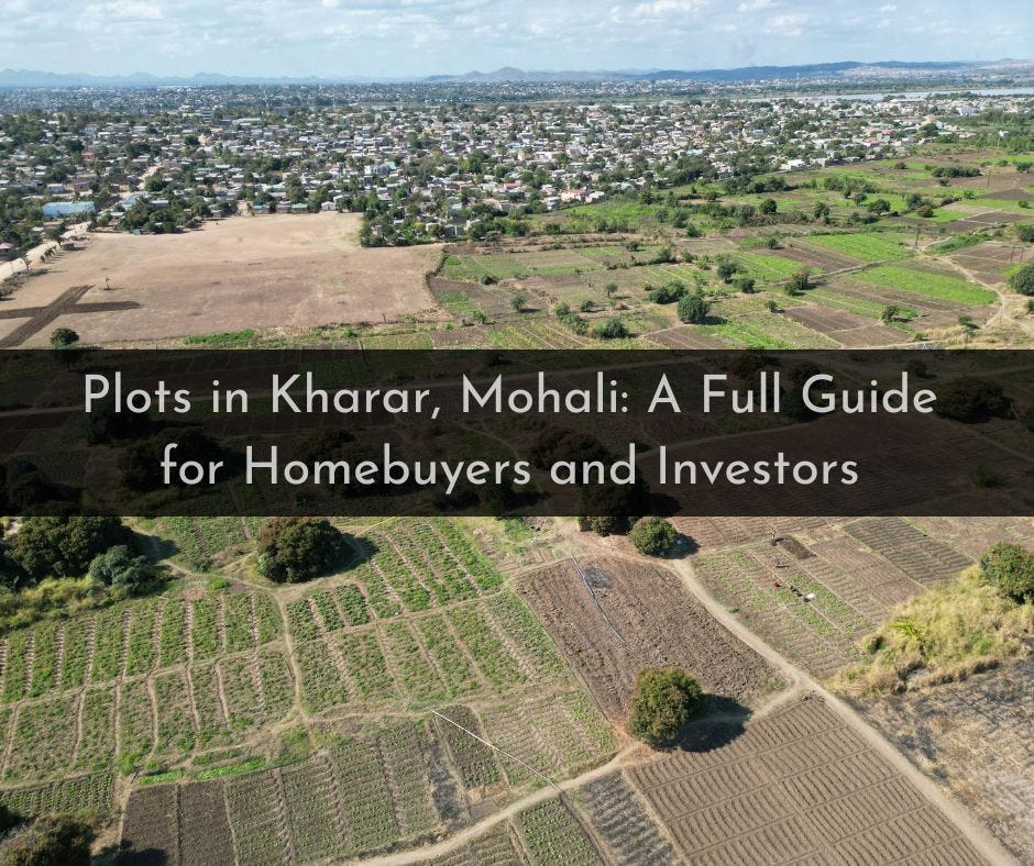 Plots in Kharar, Mohali: A Full Guide for Homebuyers and Investors