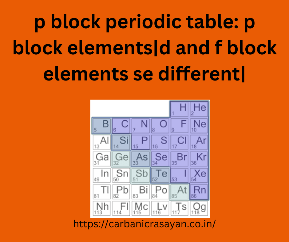 p block elements 2023 Right Now. p block elements बहुत ही उपयोगी तत्व