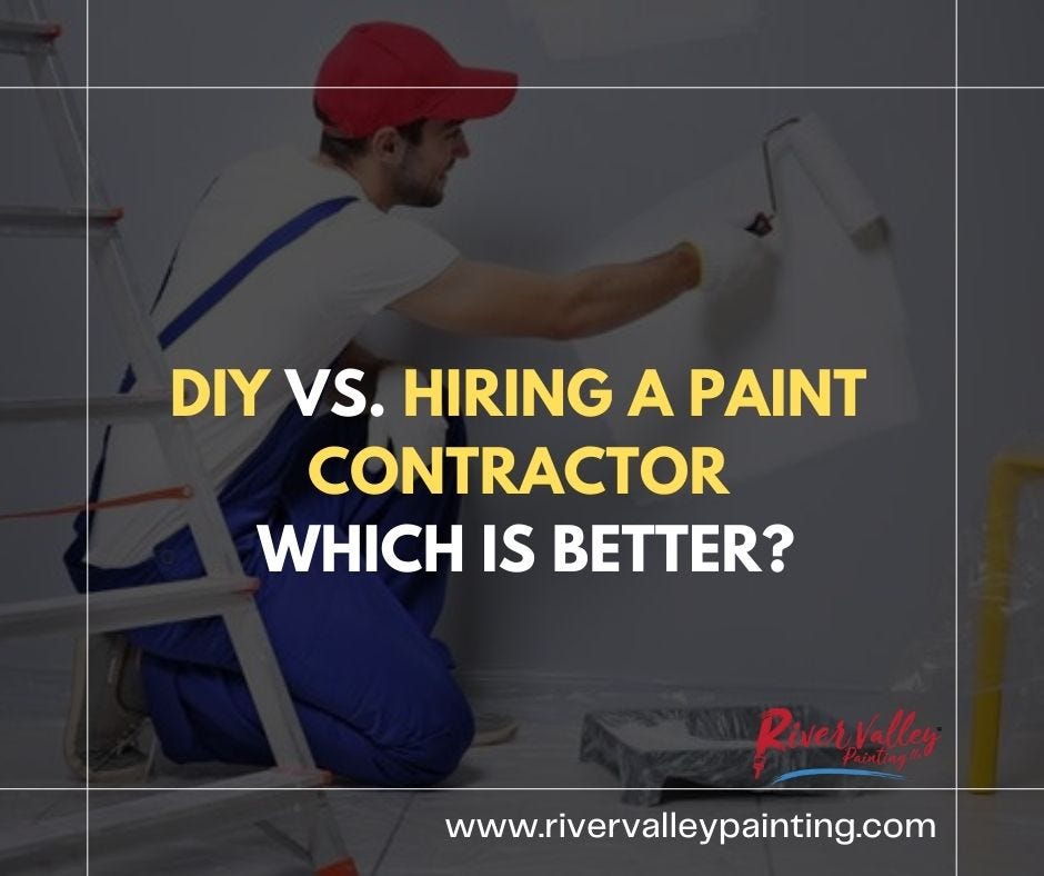 DIY vs. Hiring a Paint Contractor Which is Better? by River Valley Painting Medium