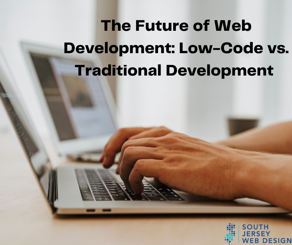 The Future of Web Development: Low-Code vs. Traditional Development ...