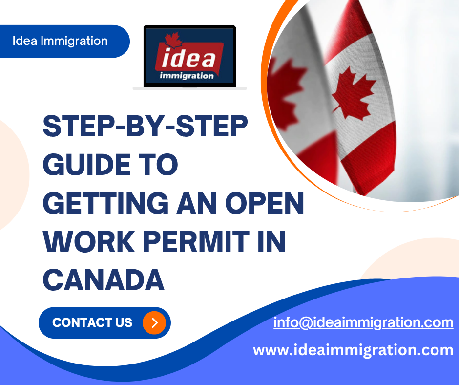 Step-by-Step Guide to Getting an Open Work Permit in Canada