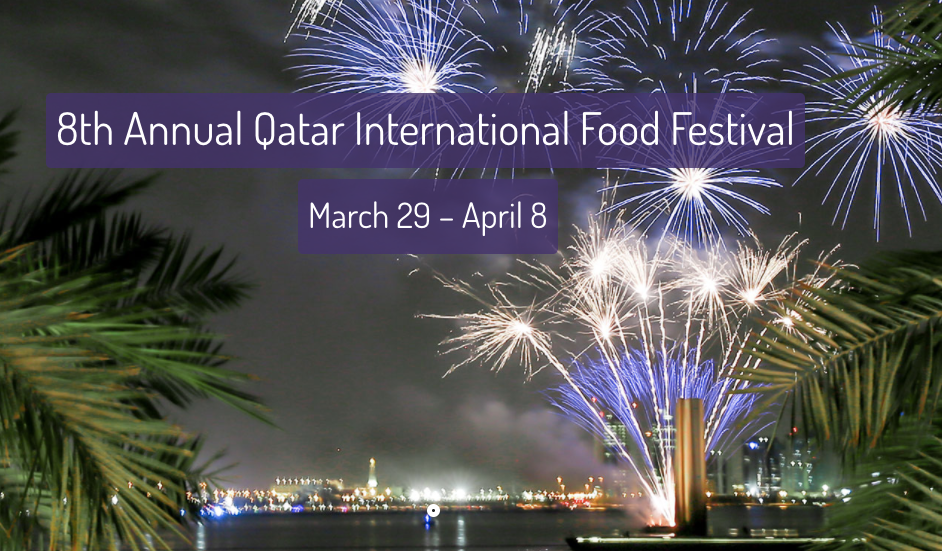 The Qatar International Food Festival opens on March 29 by Shabina