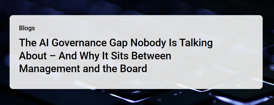 The AI Governance Gap Nobody Is Talking About-And Why It Sits Between Management and the Board