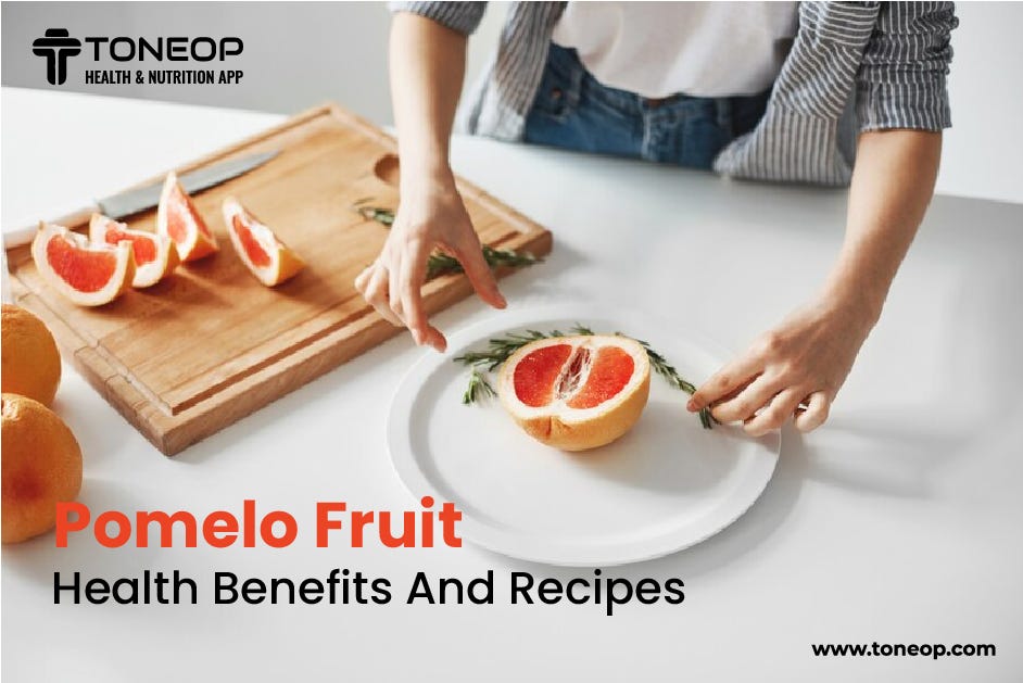 Pomelo Health Benefits And Recipes by ToneOp Health & Fitness App