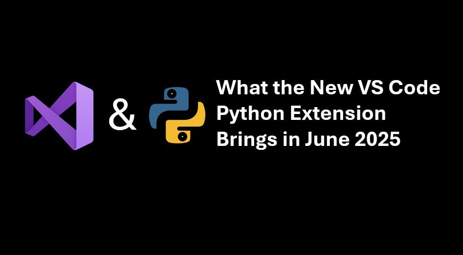What the New VS Code Python Extension Brings in June 2025 | by Py-Core ...