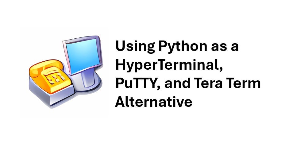 Using Python as a HyperTerminal, PuTTY, and Tera Term Alternative | by ...