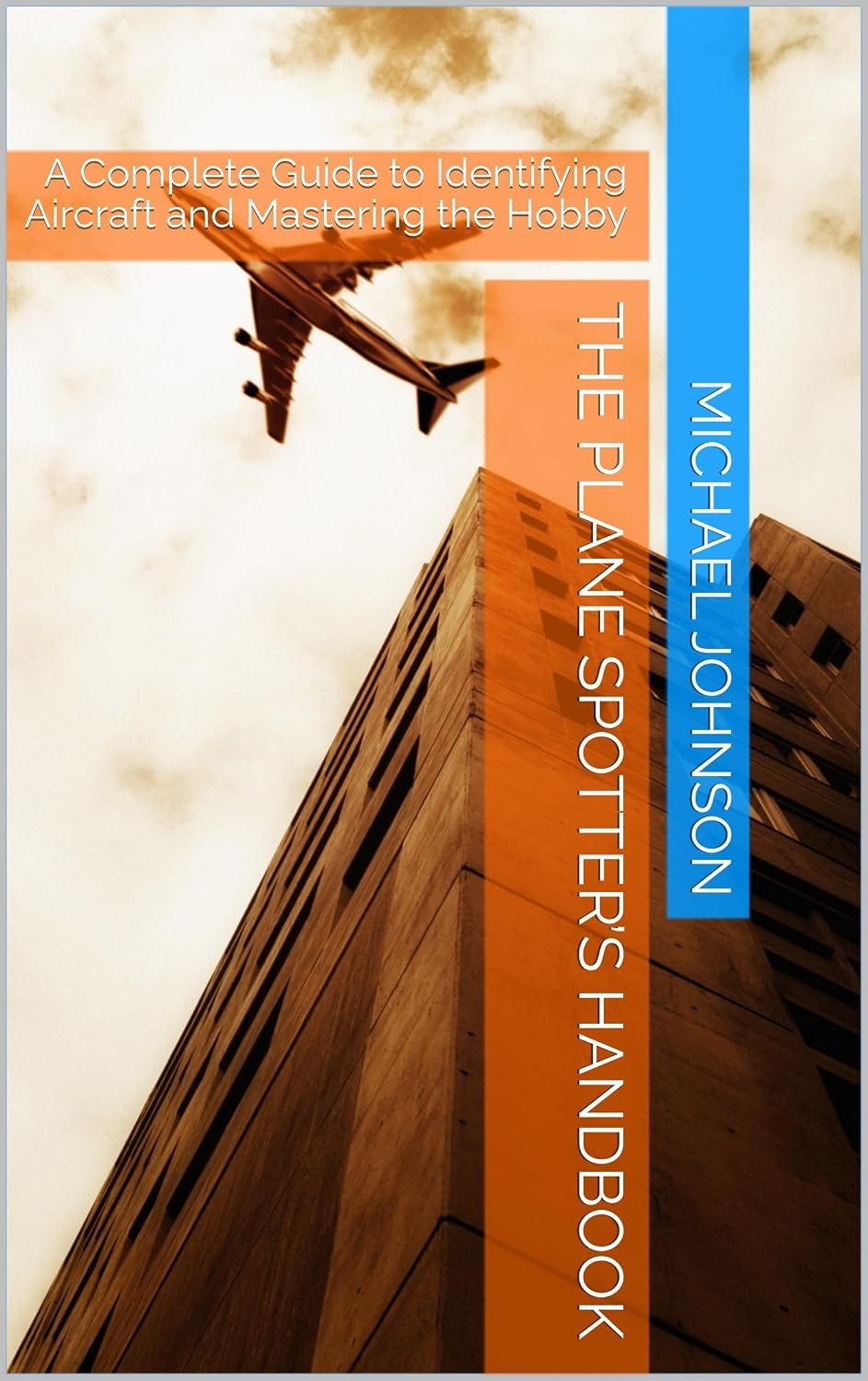 The View From the Observation Deck: Why I Wrote The Plane Spotter’s Handbook