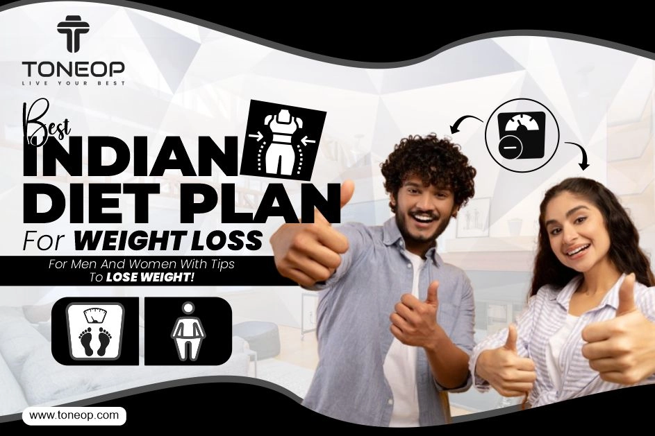 Indian Diet Plan For Weight Loss For Men And Women | by ToneOp: Health ...